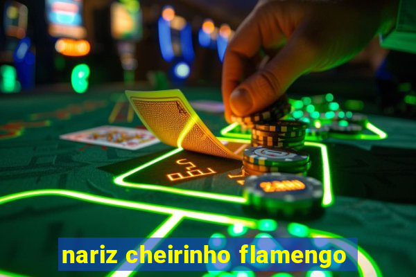 nariz cheirinho flamengo